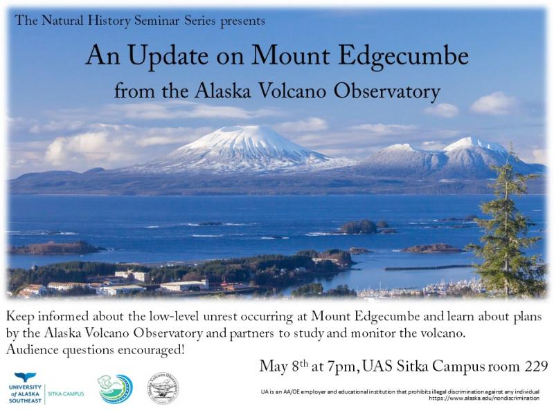 The Natural History Seminar Series presents &quot;An Update on Mount Edgecumbe from the Alaska Volcano Observatory&quot; Keep informed about the low-level unrest occurring at Mount Edgecumbe and learn about plans by the Alaska Volcano Observatory to study and monitor the volcano. Audience questions encouraged!
May 8th at 7 pm, UAS Sitka campus room 229.